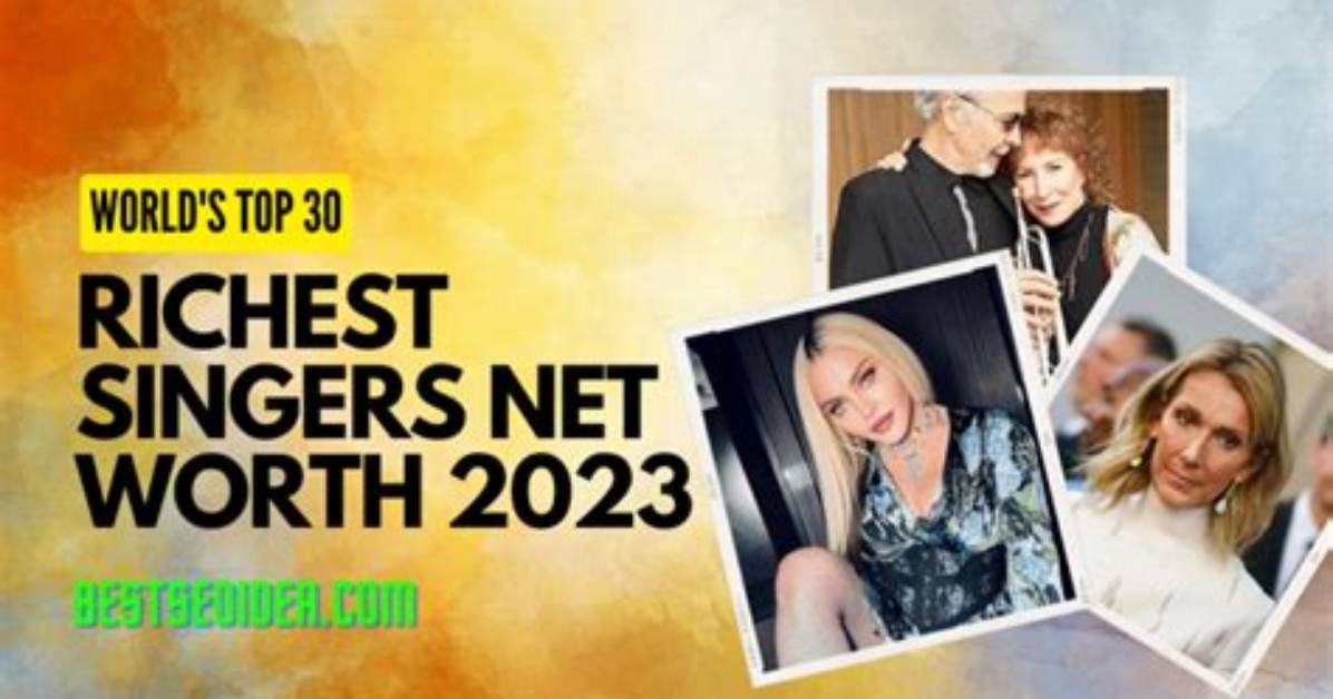 The Wealthiest Singers in the World