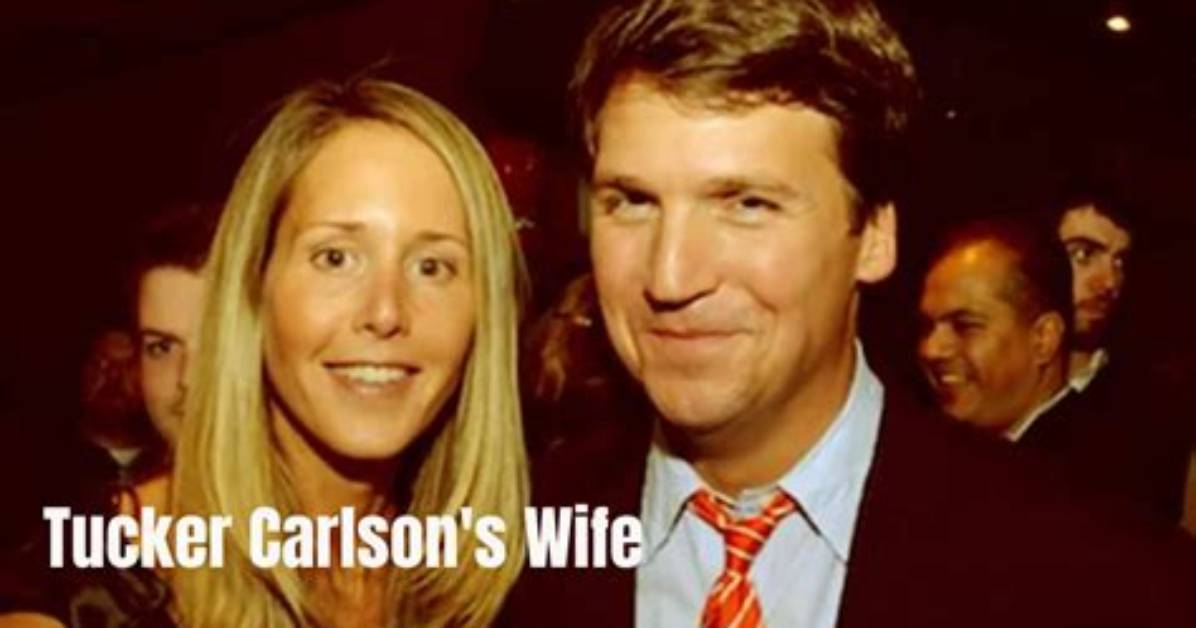 Tucker Carlson's Wife: Untold Secrets and Surprising Details