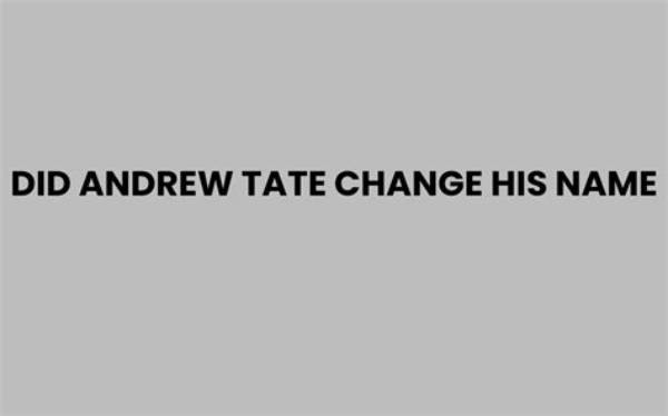 Uncover the Roots: Where Was Andrew Tate Raised?