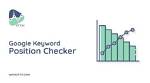 Understanding Google Keyword Position: a Guide to Optimizing Your Seo Strategy
