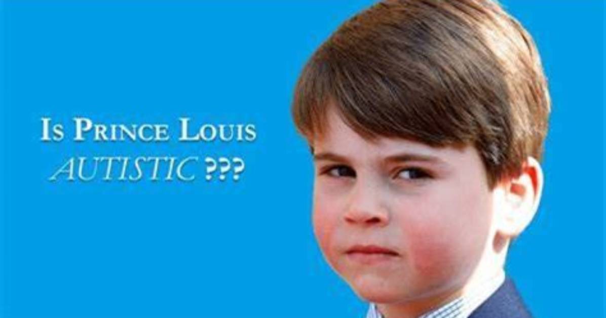 Understanding Prince Louis: Is He Autistic?