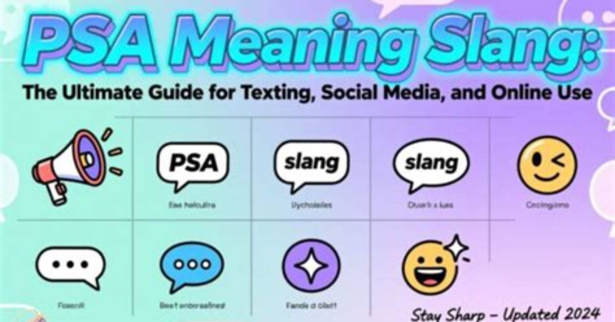 Understanding Psa Meaning Slang: a Comprehensive Guide
