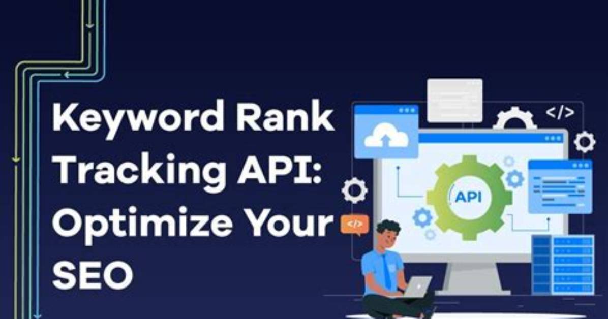 Unleashing the Power of Rank Tracking Api for Seo Success
