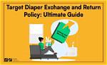 Unlock Target's Diaper Return Secrets: Your Guide to Hassle-Free Returns