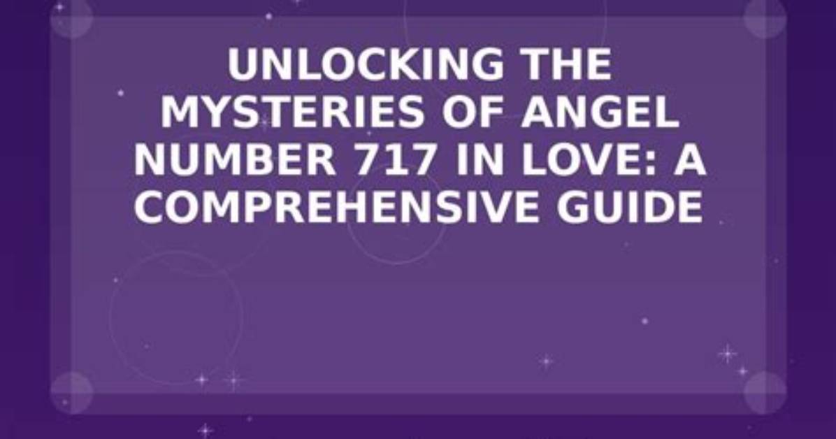 Unlocking the Mysteries of 717 Angel Number