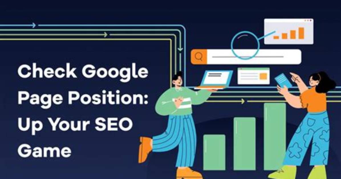Unlocking the Secrets of Google Page Position Check