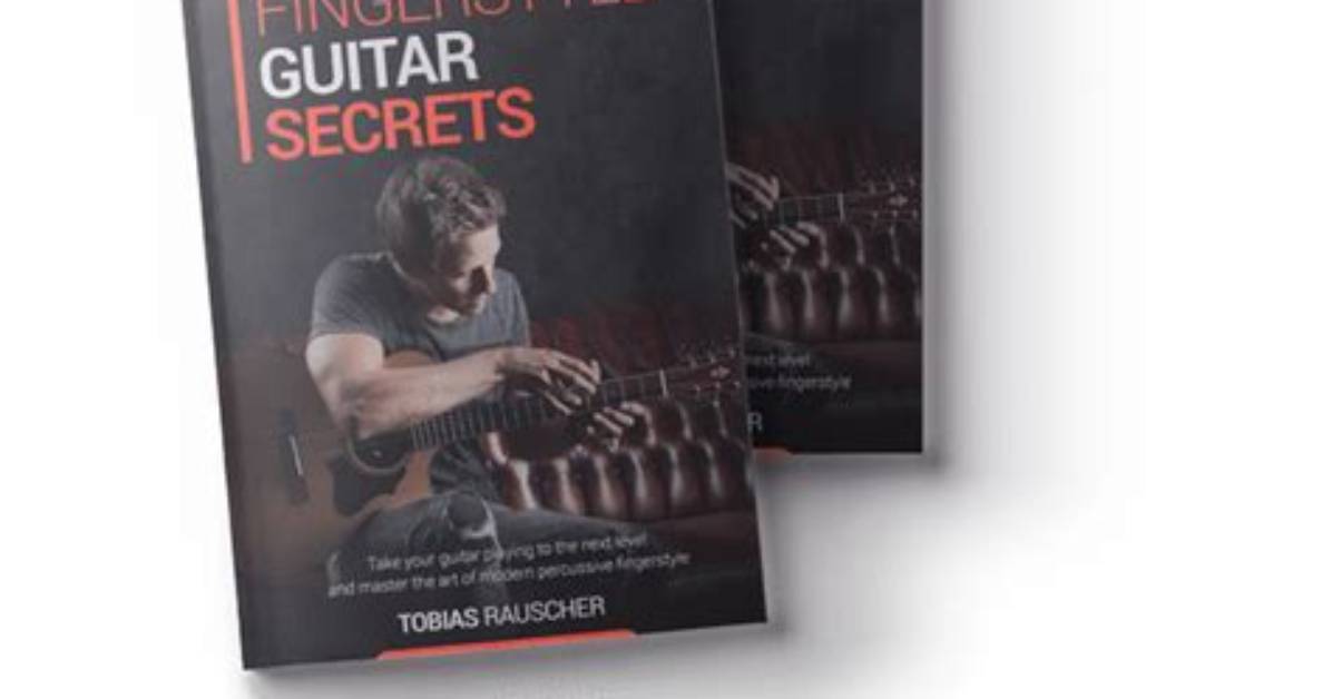 Unlocking the Secrets of Modern Fingerstyle Guitar