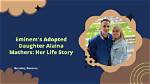 Unraveling the Life of Alaina Mathers: a Deep Dive
