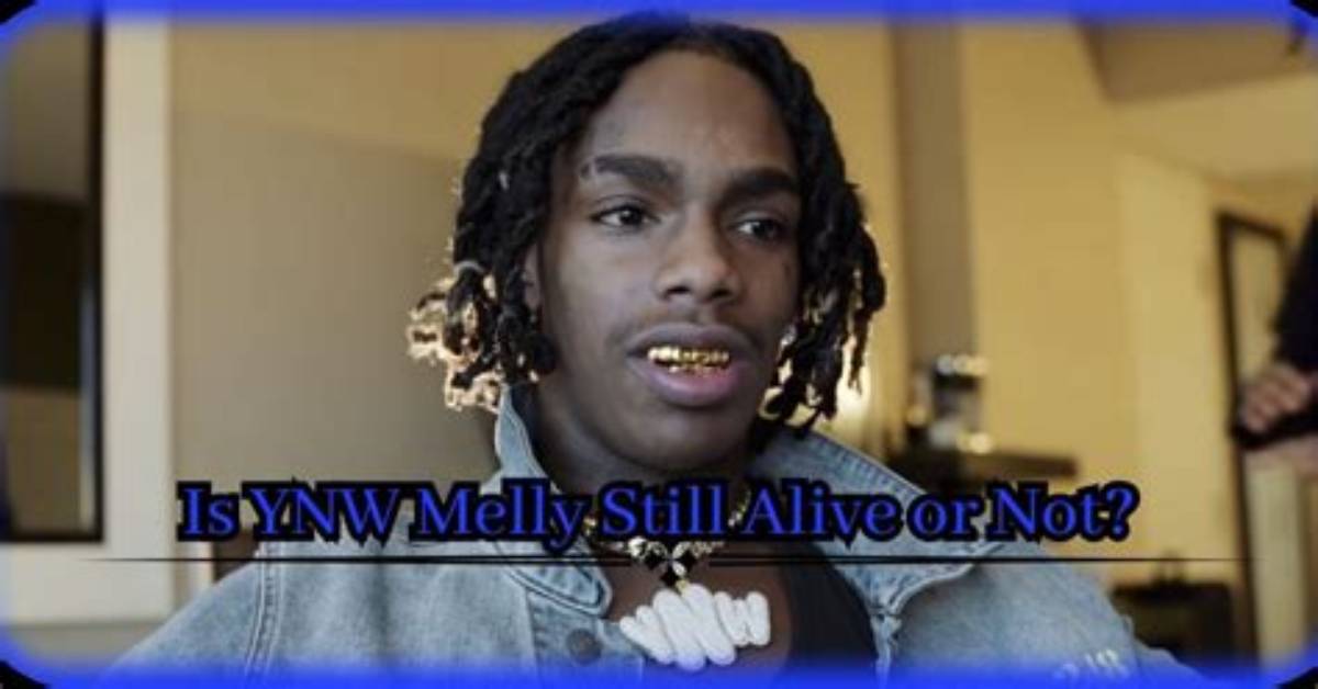 Unraveling the Mystery: Is Ynw Melly Alive?