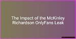 Unraveling the Mystery of Mckinley Richardson Leaked Of