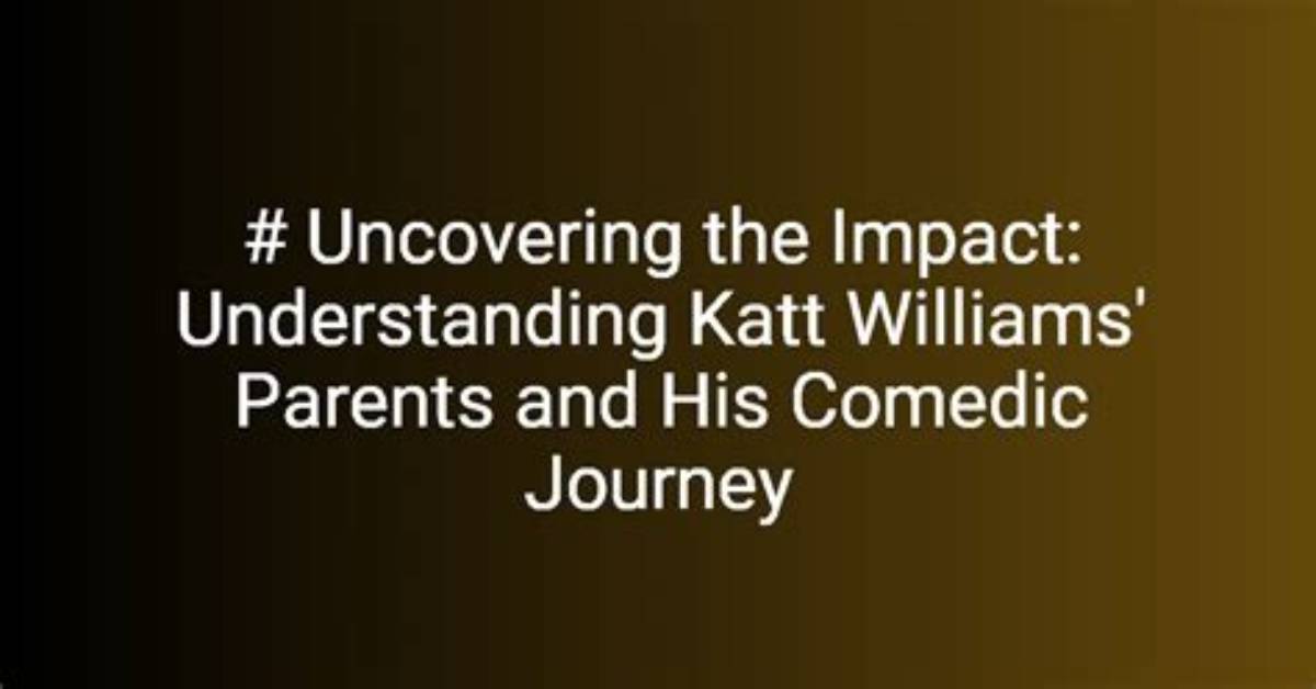 Unveiling Katt Williams' Biological Legacy: a Journey of Discovery