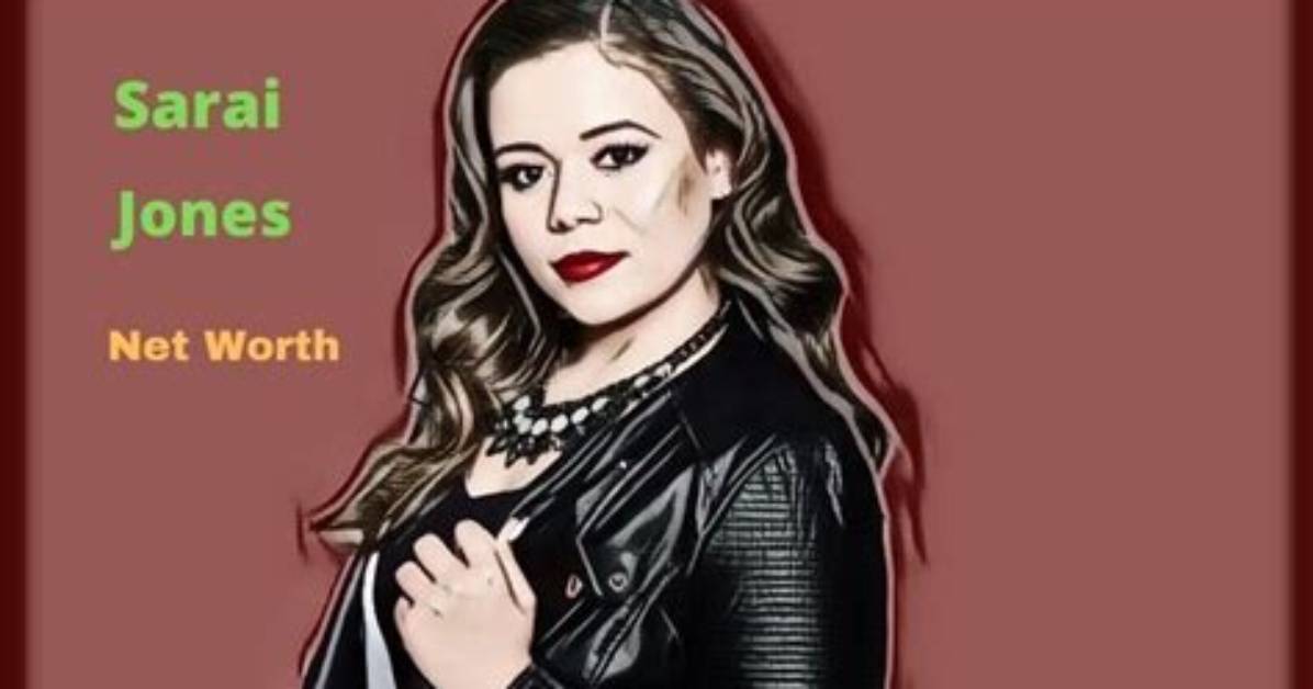 Unveiling Sarai Jones' Net Worth: Discoveries and Insights