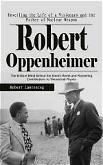 Unveiling the Financial Legacy of Robert Oppenheimer: a Deep Dive into His Net Worth