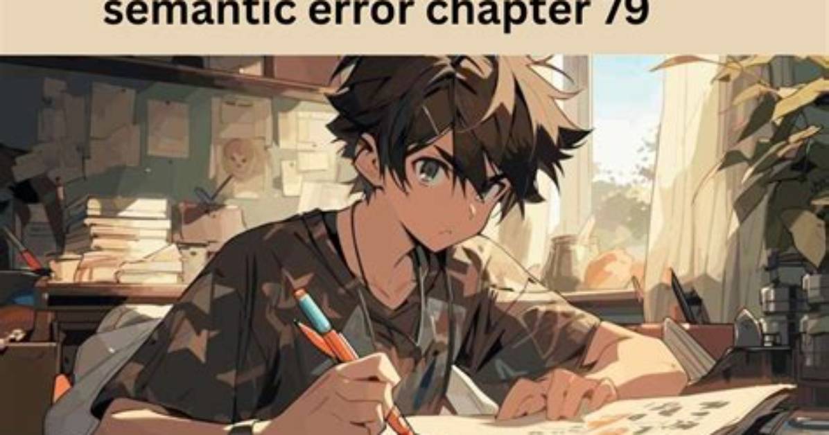 Unveiling the Heart of Semantic Error Chapter 80: Revelations and Resonances
