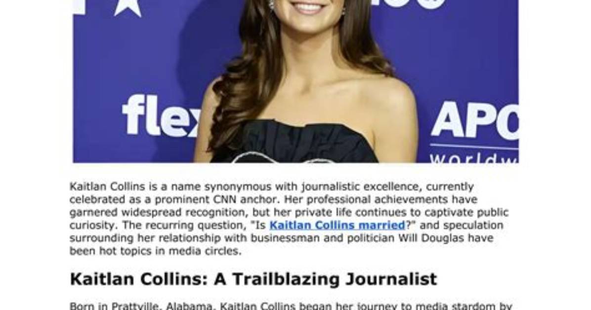 Unveiling the Life of Kaitlan Collins and Her Husband: a Cnn Connection
