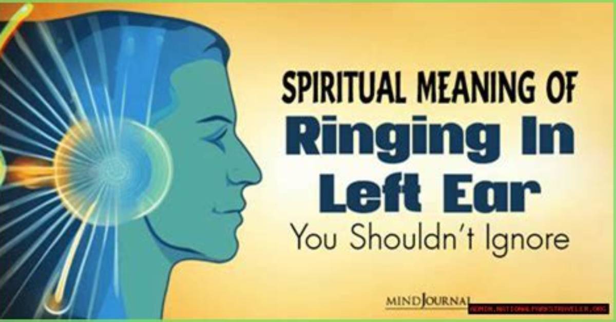 Unveiling the Mysteries of Left Ear Ringing Spiritual Meaning