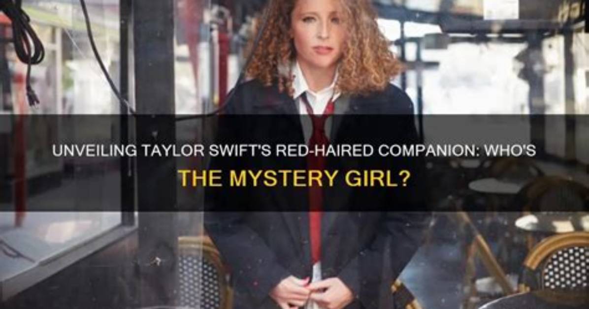 Unveiling the Mystery: Who Is Taylor Swift Dating?