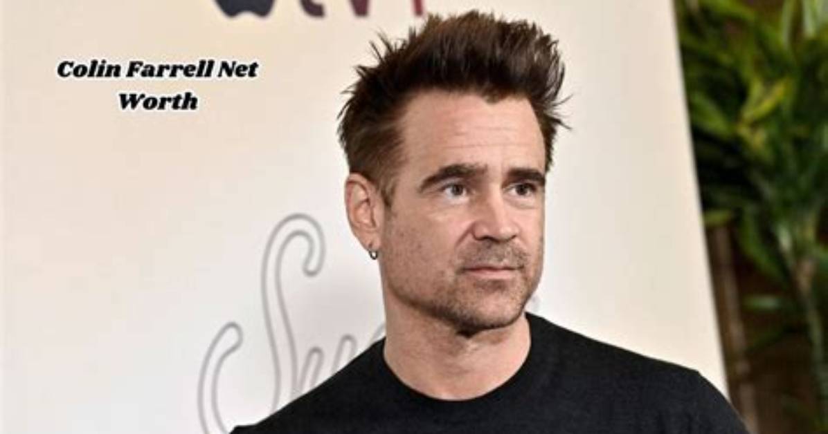 Unveiling the Net Worth of Colin Farrell: Discoveries and Insights