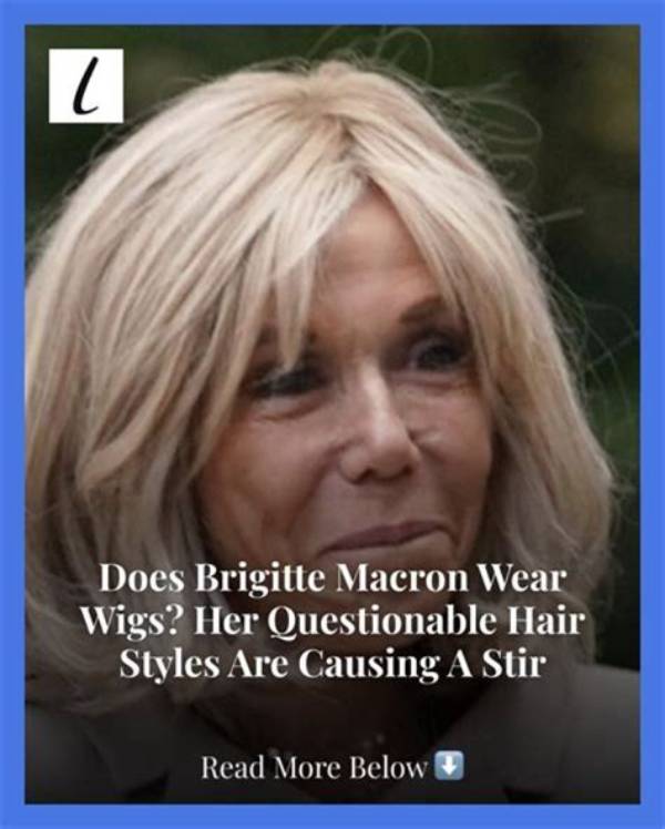 Unveiling the Secrets Behind Brigitte Macron's Hair: Is It Really Fake?