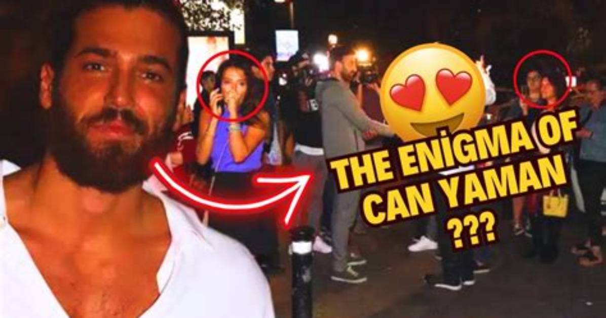 Unveiling the Secrets of Can Yaman's Dating Life