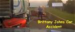 Unveiling the Truth Behind the Brittany Johns Red Car Accident: Exclusive Insights