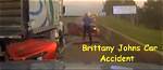 Unveiling the Truth: Brittany Johns Car Accident