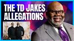 Unveiling the Truth: Td Jakes Allegations Unraveled