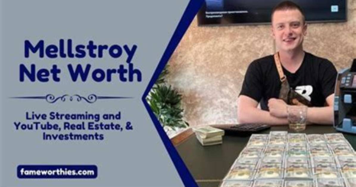 Unveiling the Wealth: How Much Is Mellstroy Net Worth?