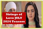 Watch Strings of Love July 2024 Teasers - Full Episodes