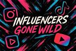 When Influencers Gone Wild: the Alinity Chronicles