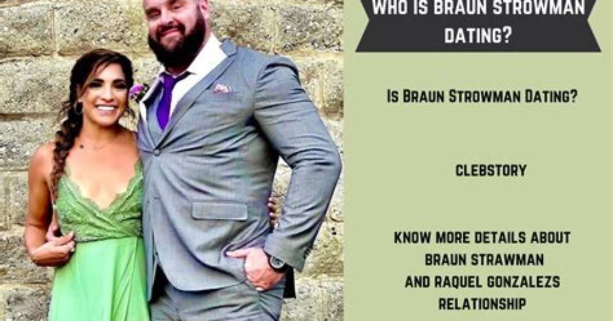 Who Is Braun Strowman Dating? Know More Details About Braun Strawman and Raquel Gonzalezs Relationship